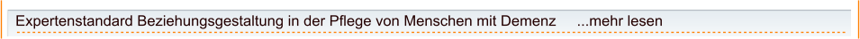 Expertenstandard Beziehungsgestaltung in der Pflege von Menschen mit Demenz     ...mehr lesen